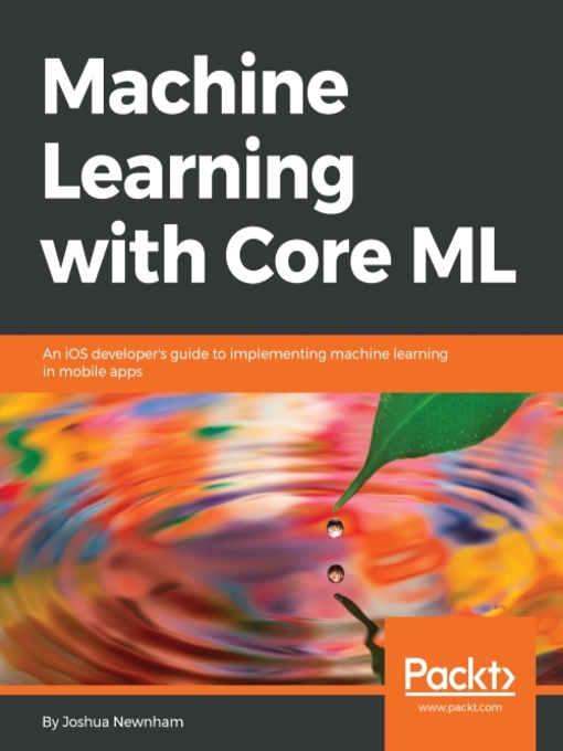 Title details for Machine Learning with Core ML by Joshua Newnham - Wait list